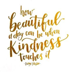 Be Kind To Yourself And To Others